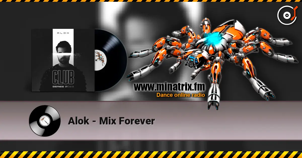 Alok - Mix Forever 高品质在线收听 | Minatrix.FM