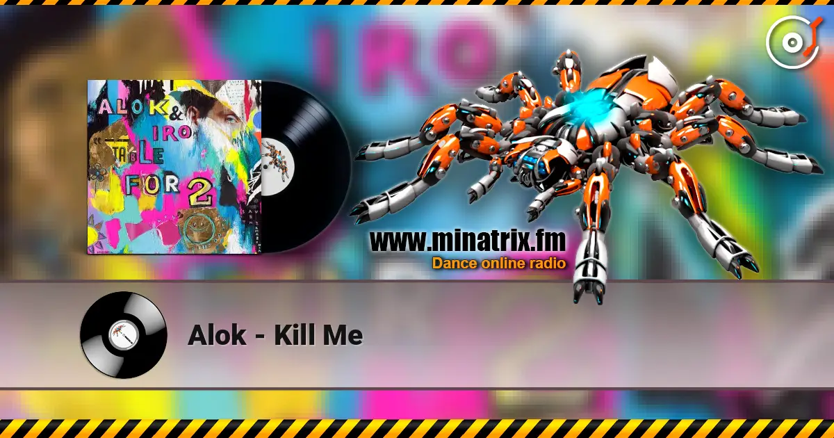 Alok - Kill Me 高品质在线收听 | Minatrix.FM