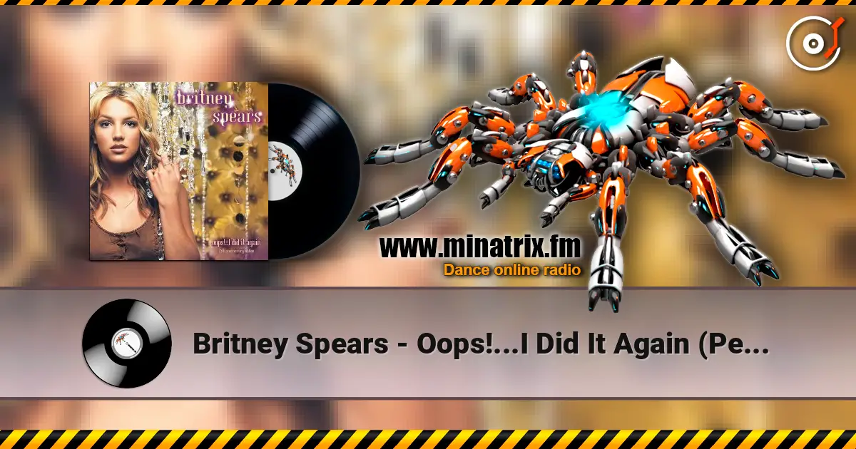 Britney Spears - Oops!...I Did It Again (Pessto Remix) 高品质在线收听 | Minatrix.FM