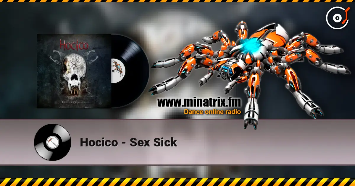 Hocico - Sex Sick 高品质在线收听 | Minatrix.FM