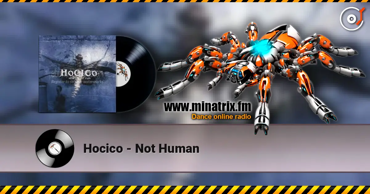Hocico - Not Human 高品质在线收听 | Minatrix.FM