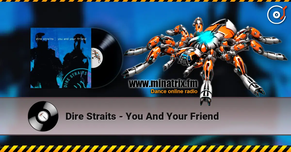 Dire Straits - You And Your Friend 高品质在线收听 | Minatrix.FM