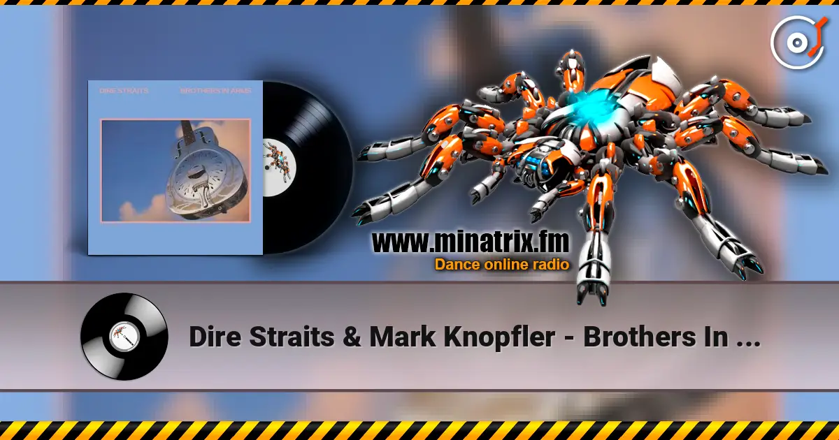 Dire Straits & Mark Knopfler - Brothers In Arms 高品质在线收听 | Minatrix.FM