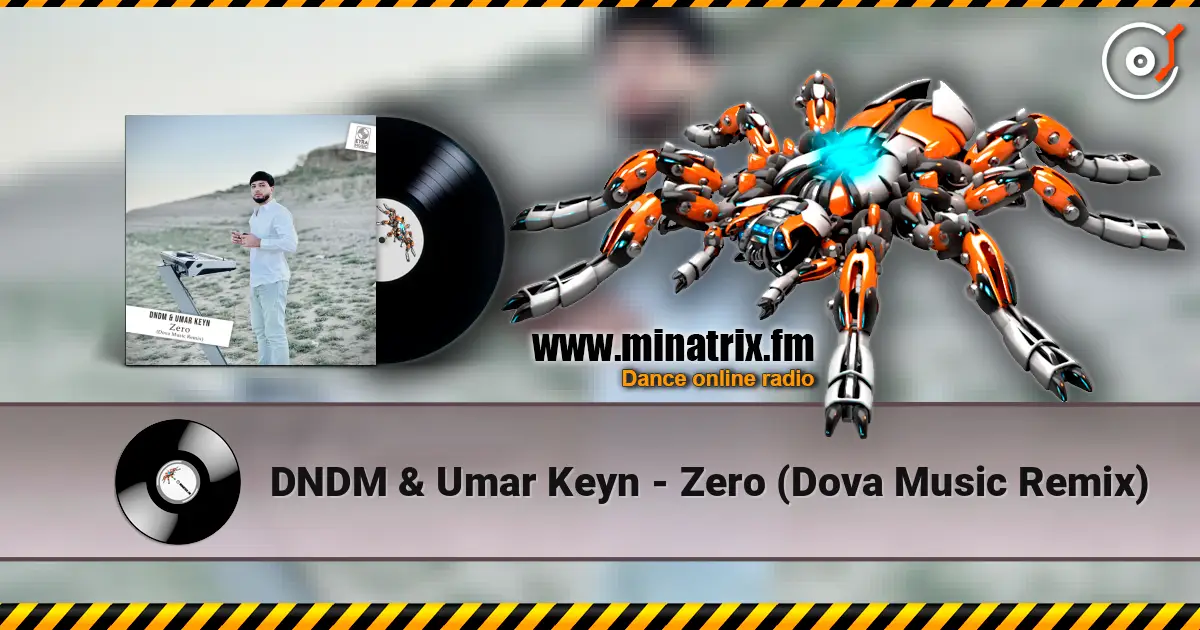 DNDM & Umar Keyn - Zero (Dova Music Remix) 高品质在线收听 | Minatrix.FM
