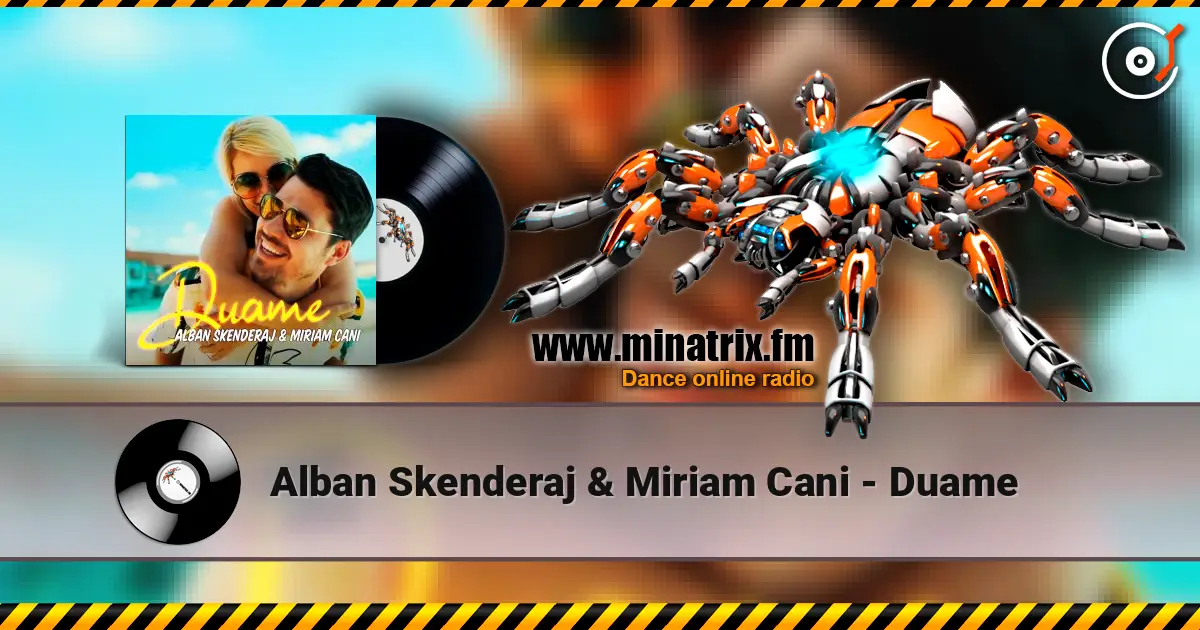 Alban Skenderaj & Miriam Cani - Duame 高品质在线收听 | Minatrix.FM