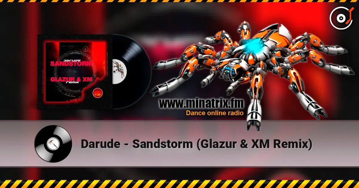 Darude - Sandstorm (Glazur & XM Remix) слухати онлайн у високій якості | Minatrix.FM