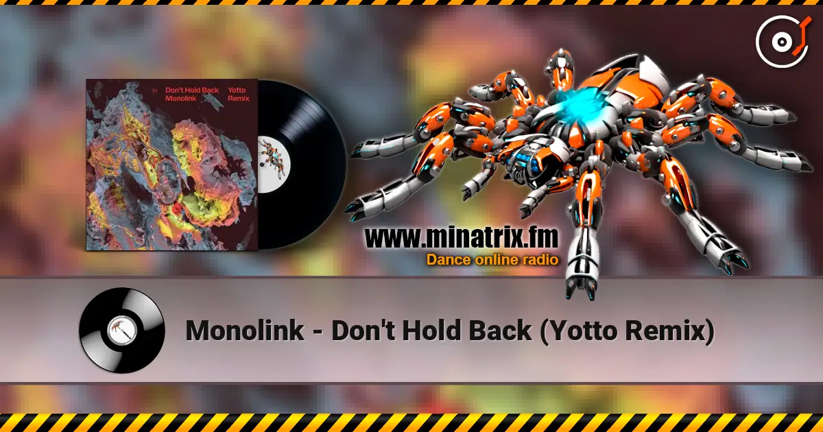 Monolink - Don't Hold Back (Yotto Remix) 高品质在线收听 | Minatrix.FM