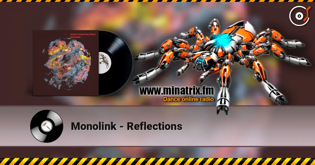 Monolink - Reflections 高品质在线收听 | Minatrix.FM