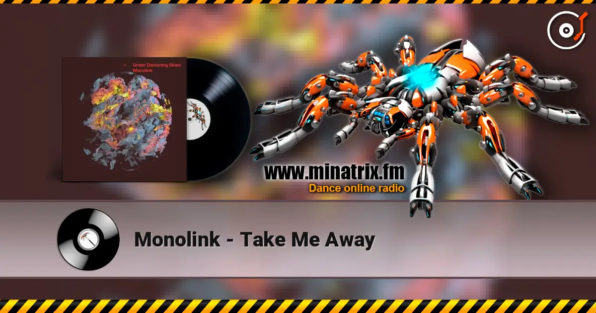Monolink - Take Me Away 高品质在线收听 | Minatrix.FM