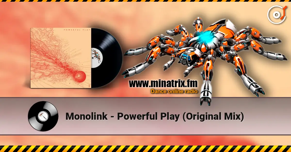 Monolink - Powerful Play (Original Mix) 高品质在线收听 | Minatrix.FM