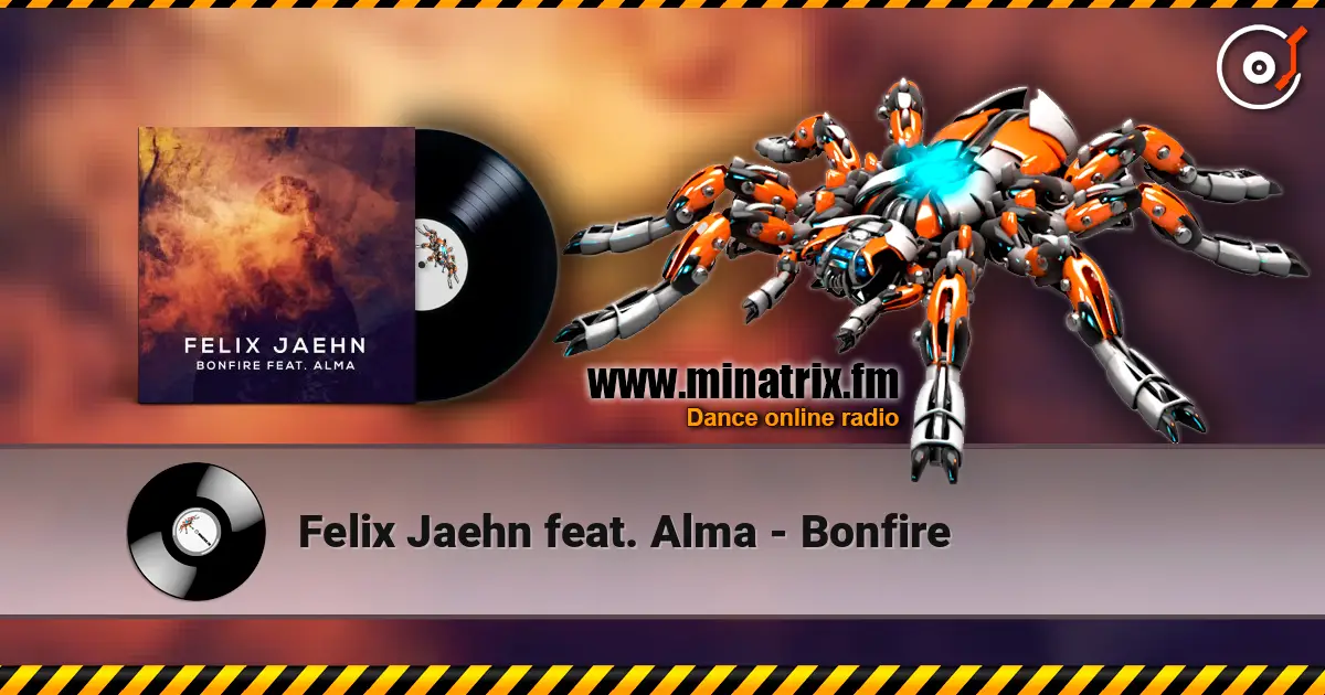 Felix Jaehn feat. Alma - Bonfire 高品质在线收听 | Minatrix.FM