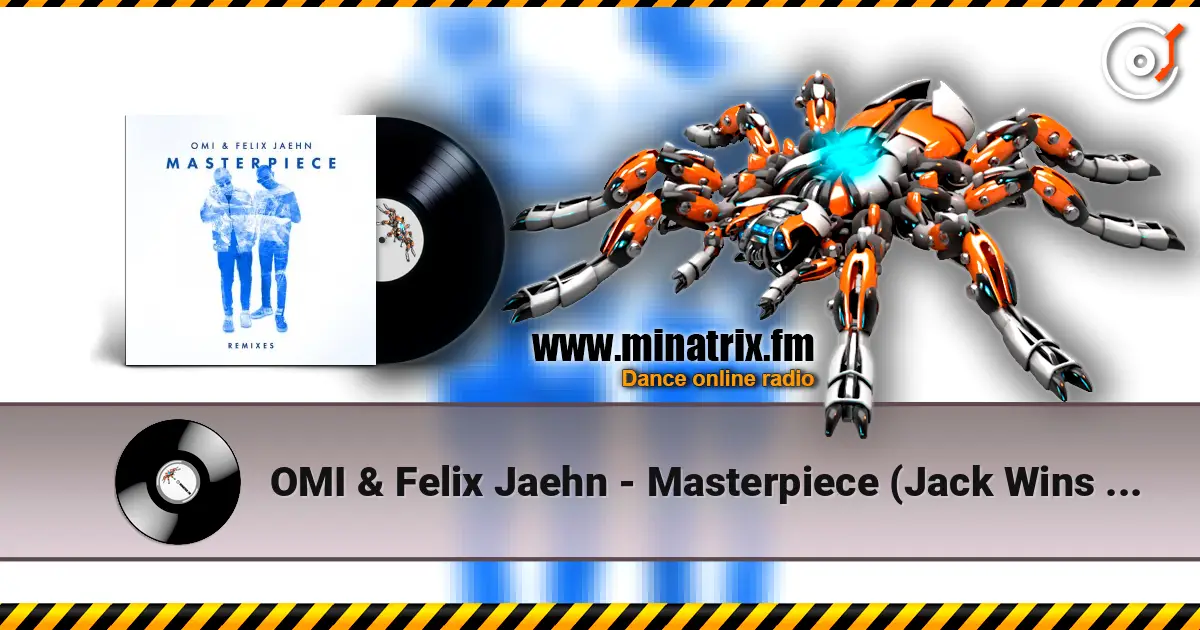 OMI & Felix Jaehn - Masterpiece (Jack Wins Remix) 高品质在线收听 | Minatrix.FM