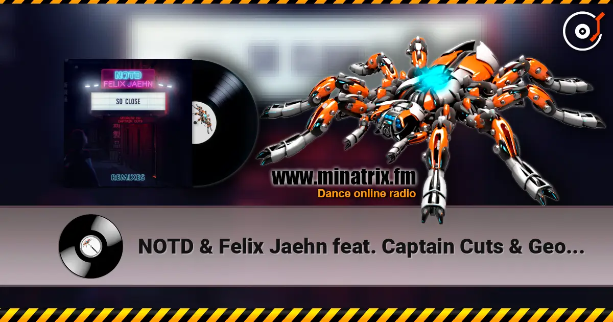 NOTD & Felix Jaehn feat. Captain Cuts & Georgia Ku - So Close (Michael Calfan Remix) 高品质在线收听 | Minatrix.FM