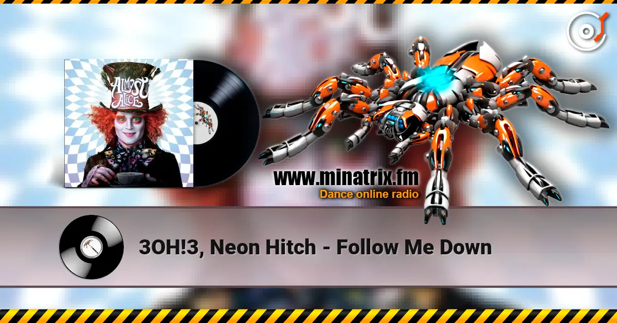 3OH!3, Neon Hitch - Follow Me Down 高品质在线收听 | Minatrix.FM