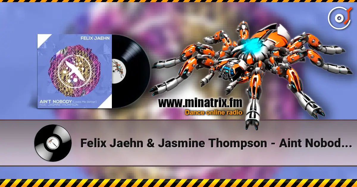 Felix Jaehn & Jasmine Thompson - Aint Nobody (Loves Me Better) 高品质在线收听 | Minatrix.FM
