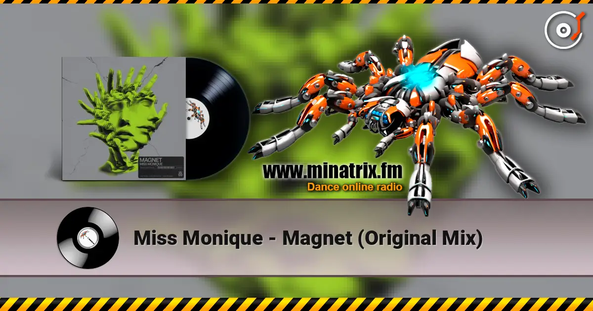 Miss Monique - Magnet (Original Mix) 高品质在线收听 | Minatrix.FM
