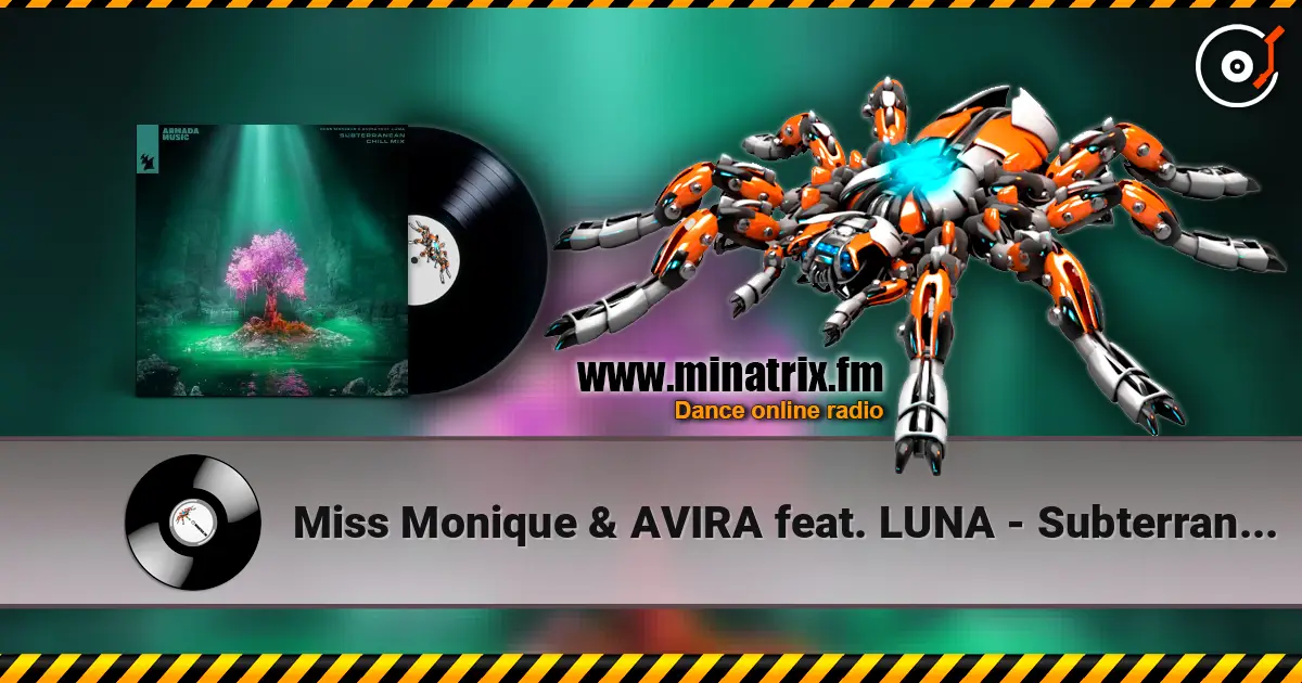 Miss Monique & AVIRA feat. LUNA - Subterranean (Chill Mix) 高品质在线收听 | Minatrix.FM