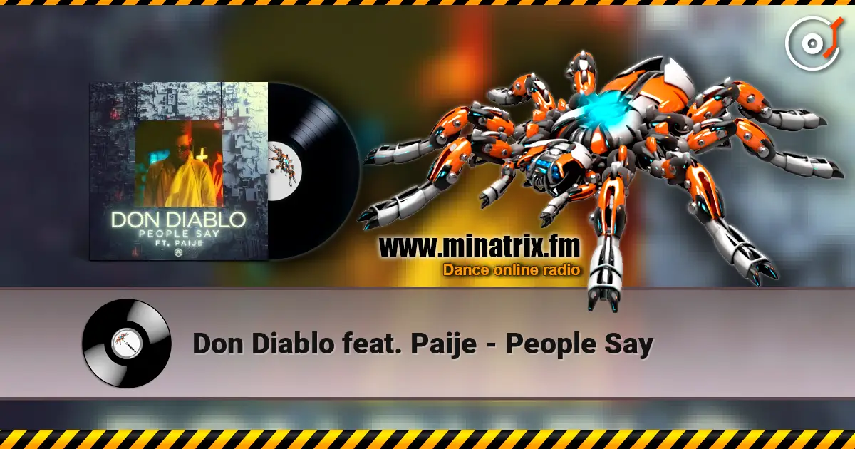 Don Diablo feat. Paije - People Say 高品质在线收听 | Minatrix.FM