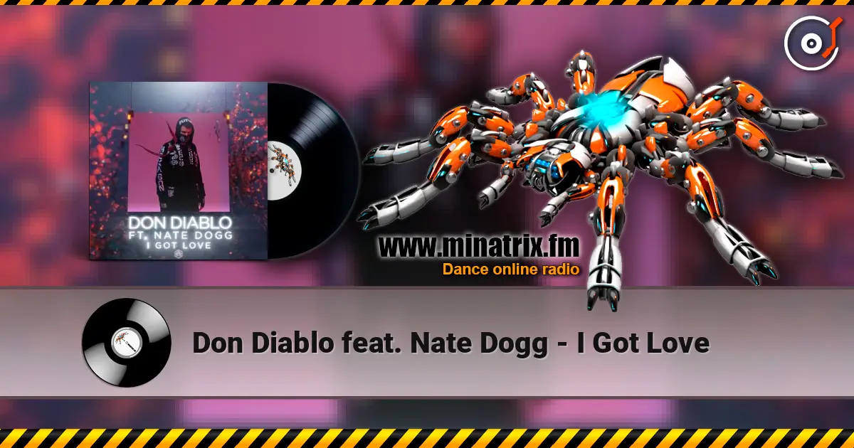 Don Diablo feat. Nate Dogg - I Got Love 高品质在线收听 | Minatrix.FM