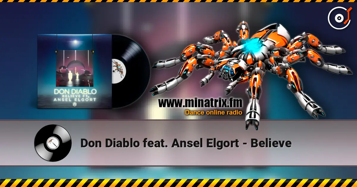 Don Diablo feat. Ansel Elgort - Believe слухати онлайн у високій якості | Minatrix.FM