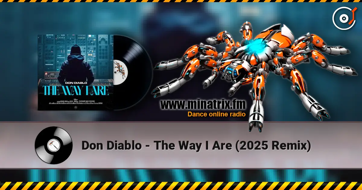 Don Diablo - The Way I Are (2025 Remix) 高品质在线收听 | Minatrix.FM