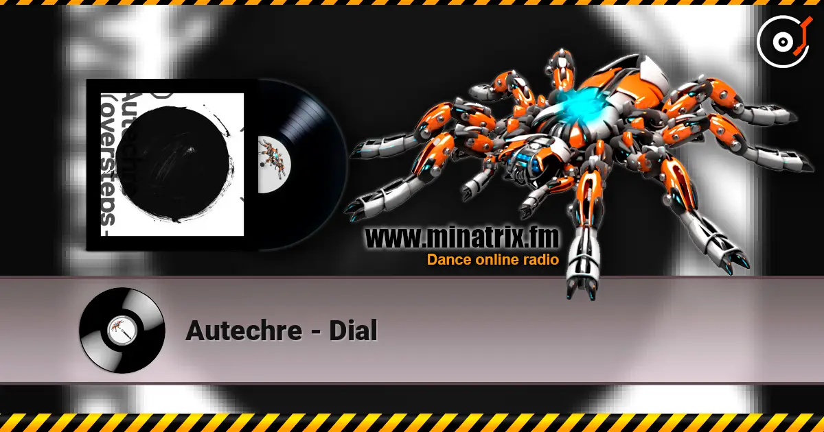 Autechre - Dial 高品质在线收听 | Minatrix.FM