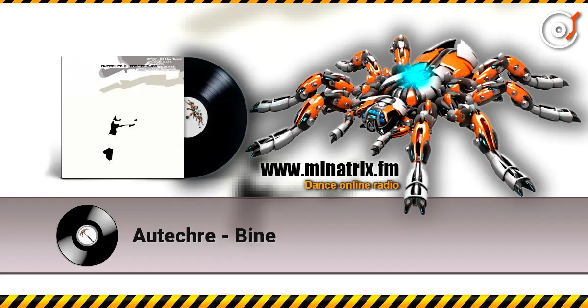 Autechre - Bine 高品质在线收听 | Minatrix.FM