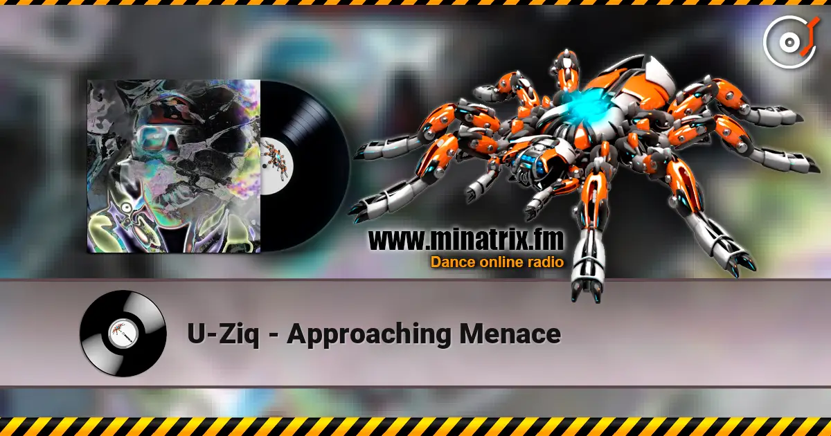 U-Ziq - Approaching Menace 高品质在线收听 | Minatrix.FM