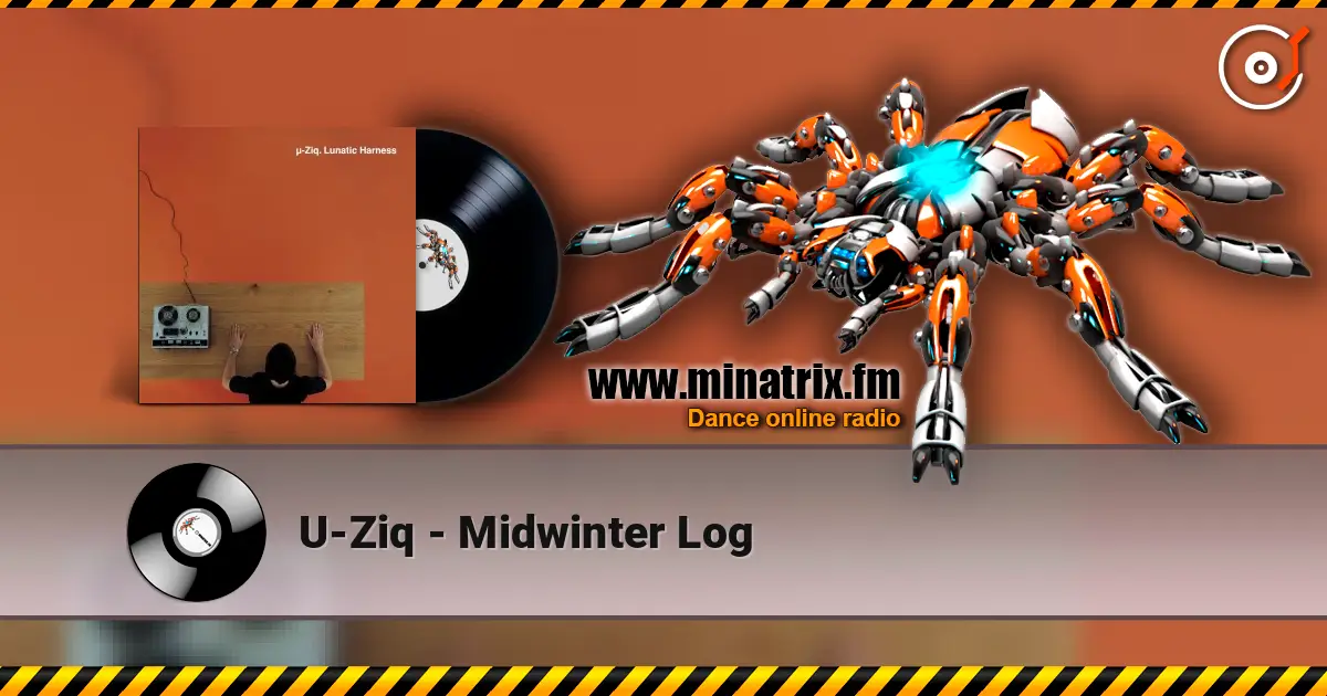 U-Ziq - Midwinter Log 高品质在线收听 | Minatrix.FM