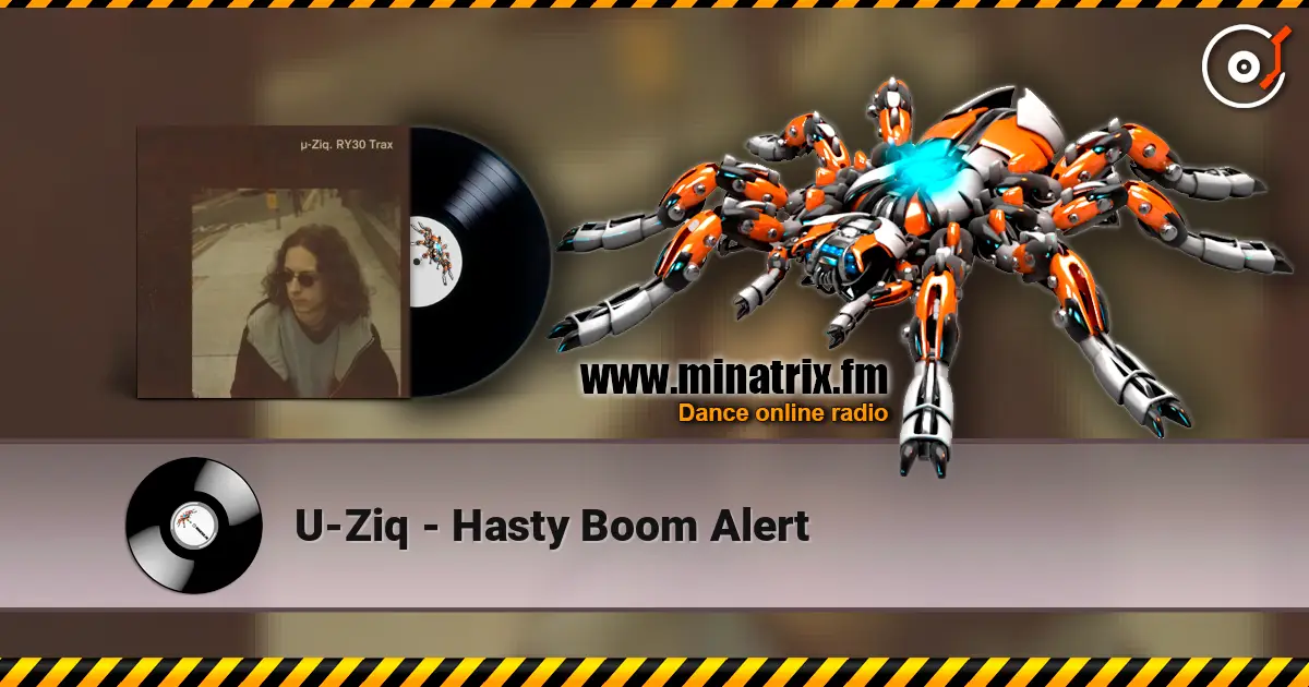 U-Ziq - Hasty Boom Alert 高品质在线收听 | Minatrix.FM