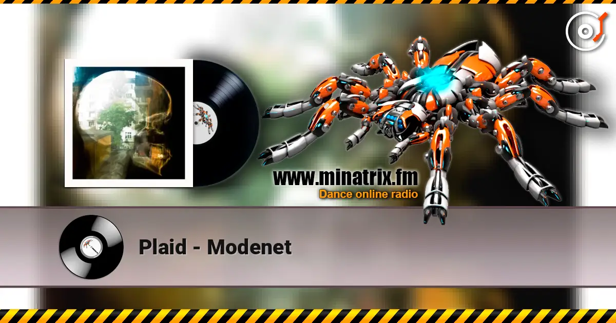 Plaid - Modenet 高品质在线收听 | Minatrix.FM