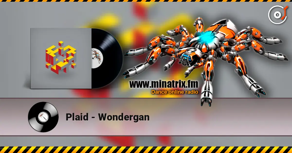 Plaid - Wondergan 高品质在线收听 | Minatrix.FM