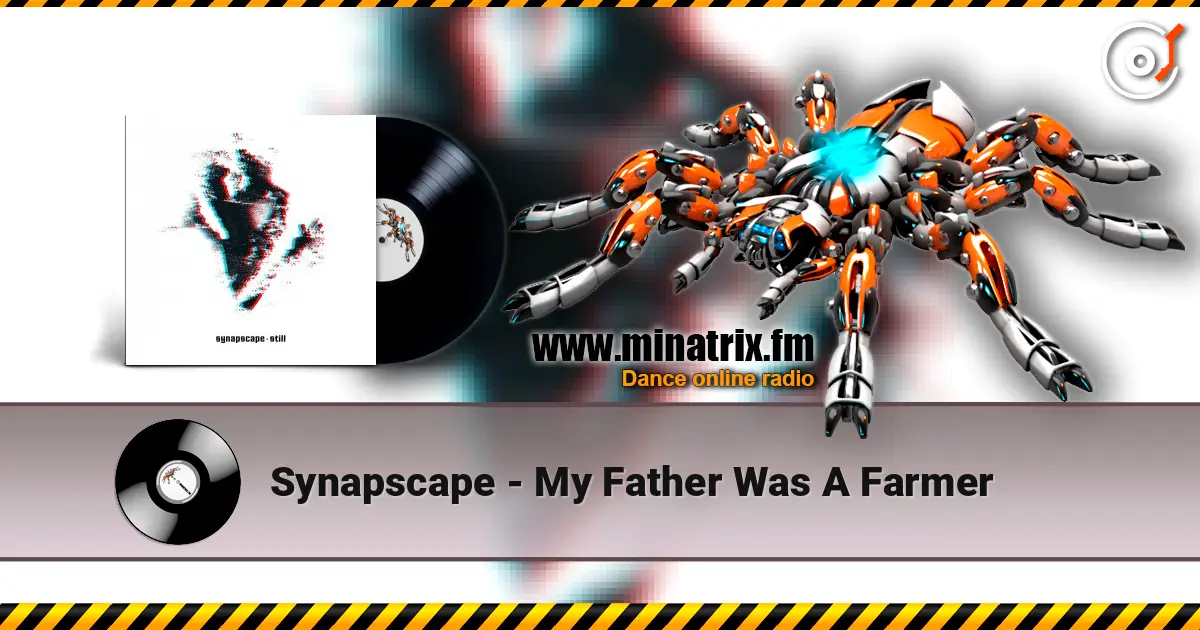 Synapscape - My Father Was A Farmer 高品质在线收听 | Minatrix.FM