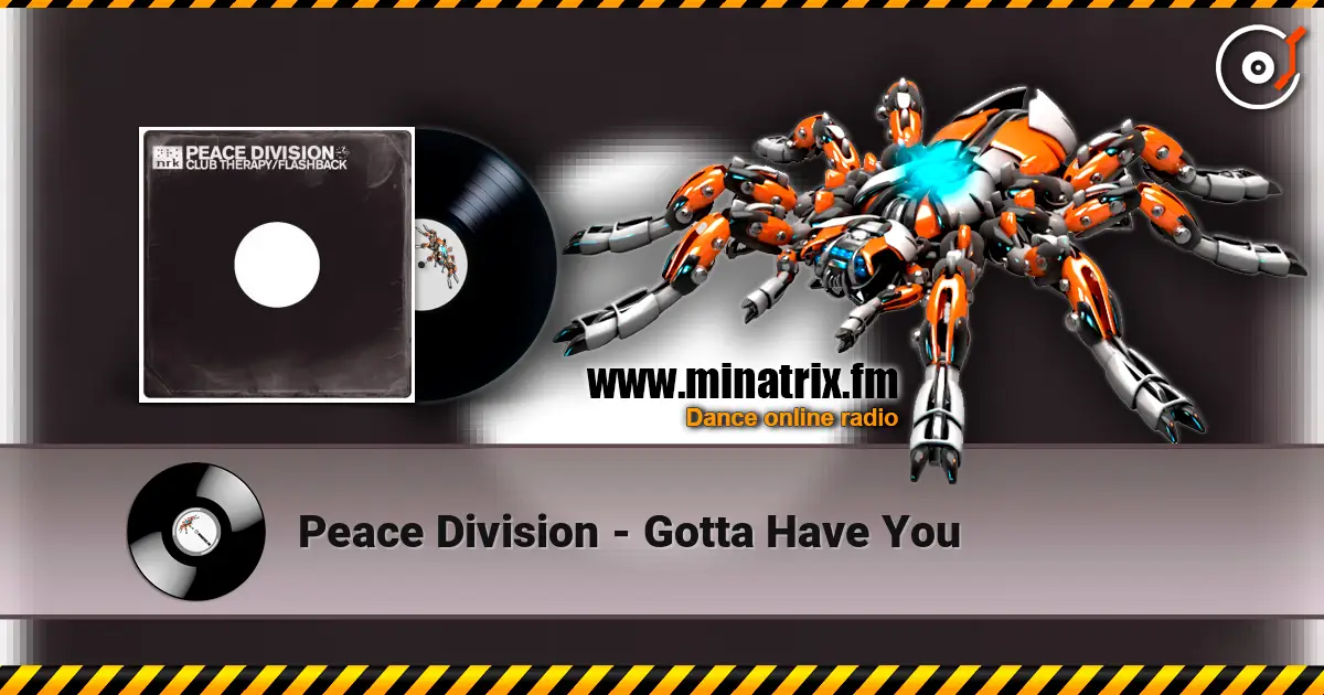 Peace Division - Gotta Have You 高品质在线收听 | Minatrix.FM