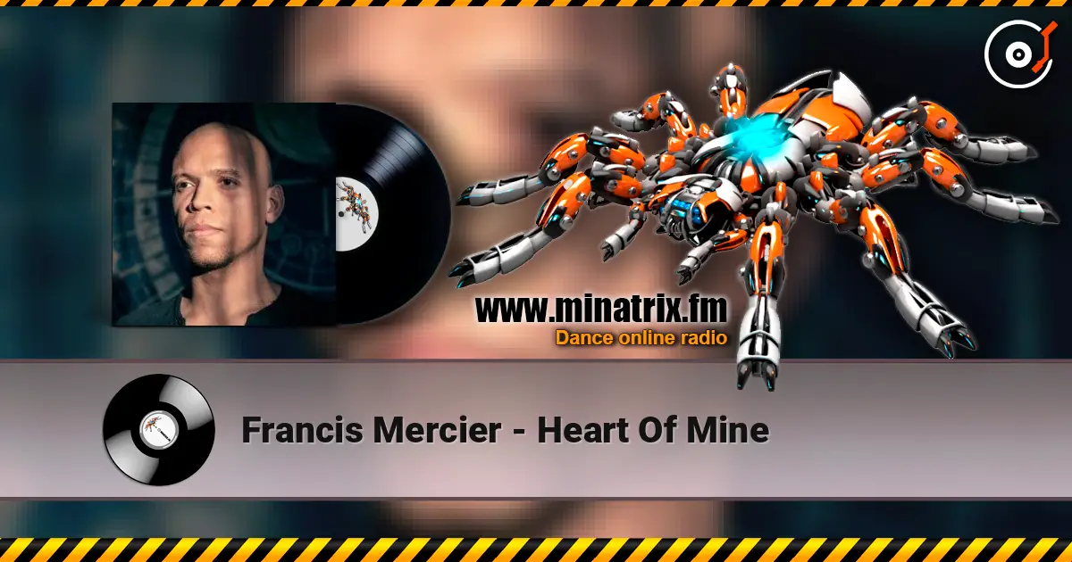 Francis Mercier - Heart Of Mine 高品质在线收听 | Minatrix.FM