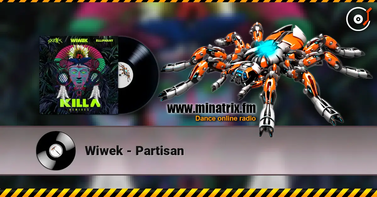 Wiwek - Partisan 高品质在线收听 | Minatrix.FM