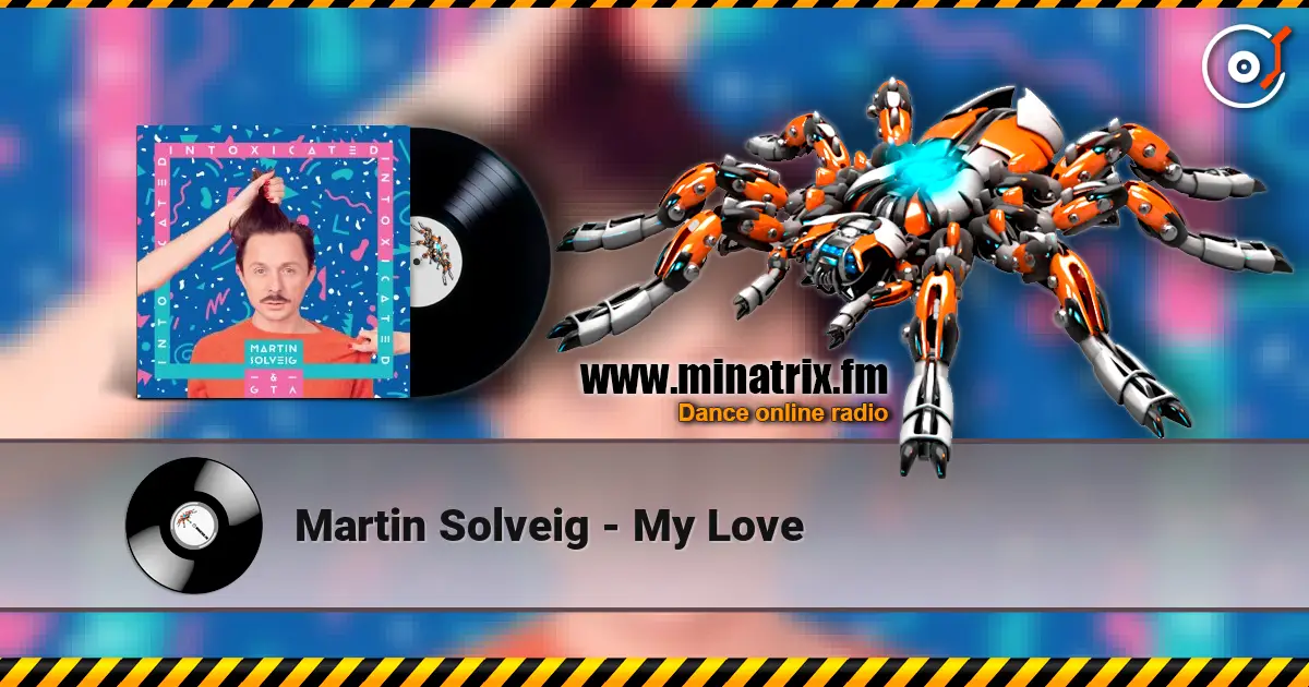 Martin Solveig - My Love 高品质在线收听 | Minatrix.FM