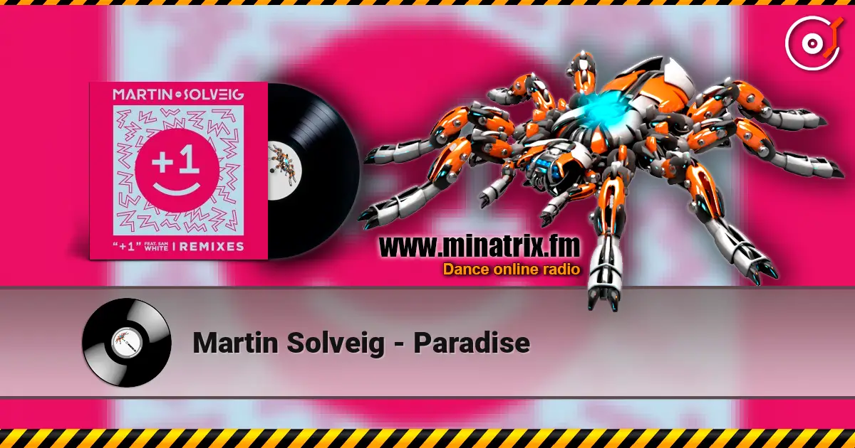 Martin Solveig - Paradise 高品质在线收听 | Minatrix.FM