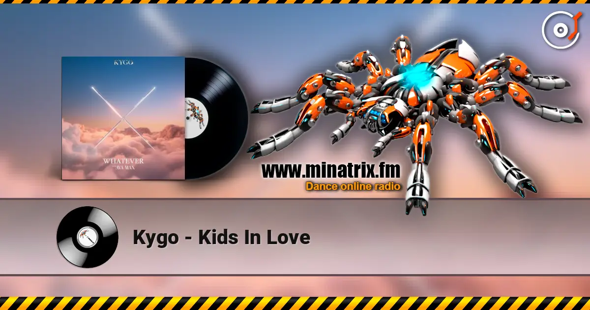 Kygo - Kids In Love 高品质在线收听 | Minatrix.FM