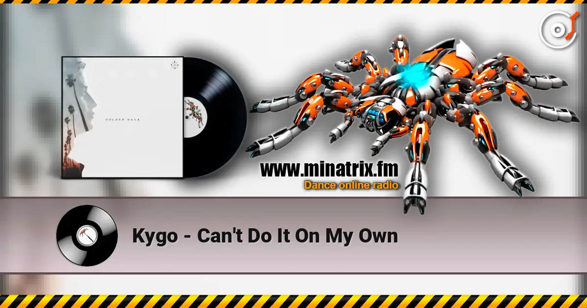 Kygo - Can't Do It On My Own 高品质在线收听 | Minatrix.FM