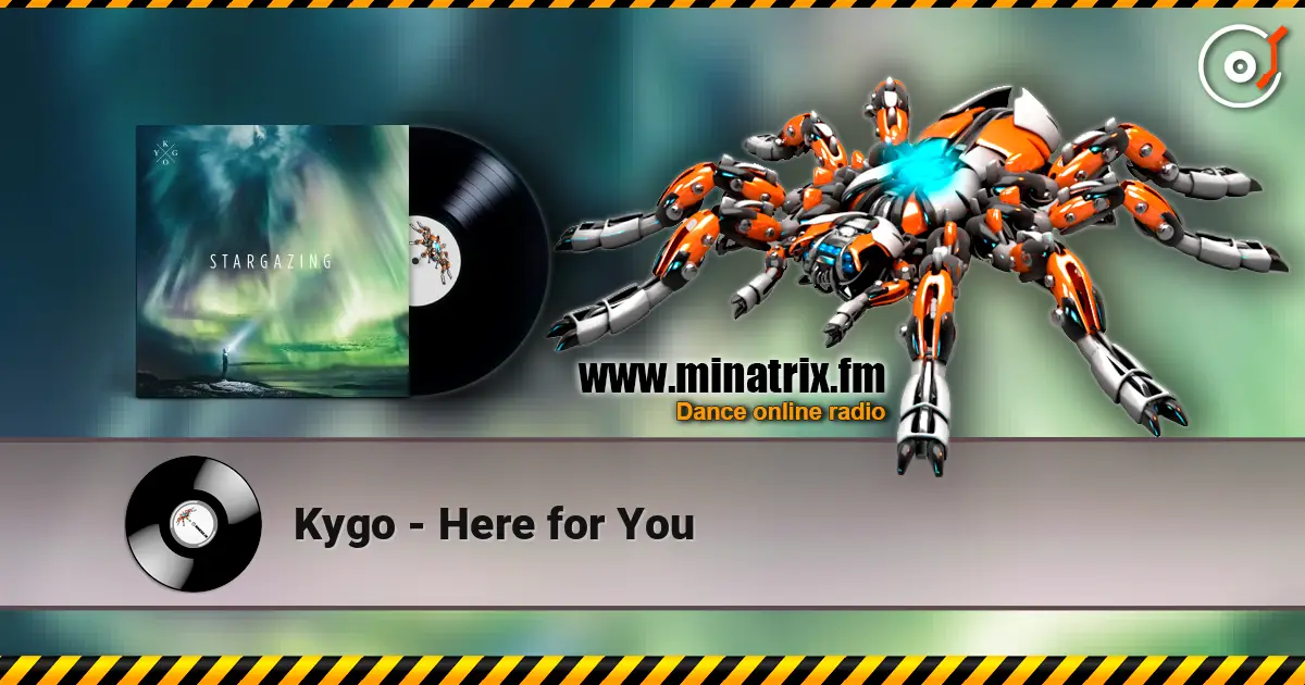 Kygo - Here for You 高品质在线收听 | Minatrix.FM