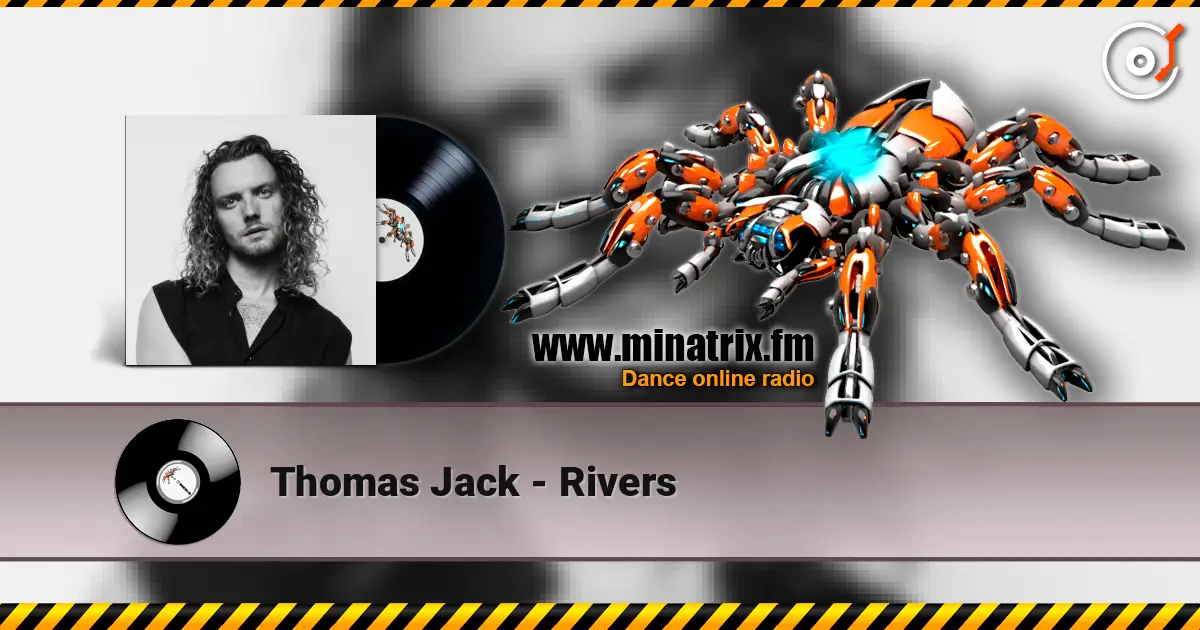 Thomas Jack - Rivers 高品质在线收听 | Minatrix.FM