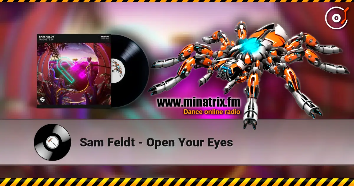 Sam Feldt - Open Your Eyes 高品质在线收听 | Minatrix.FM
