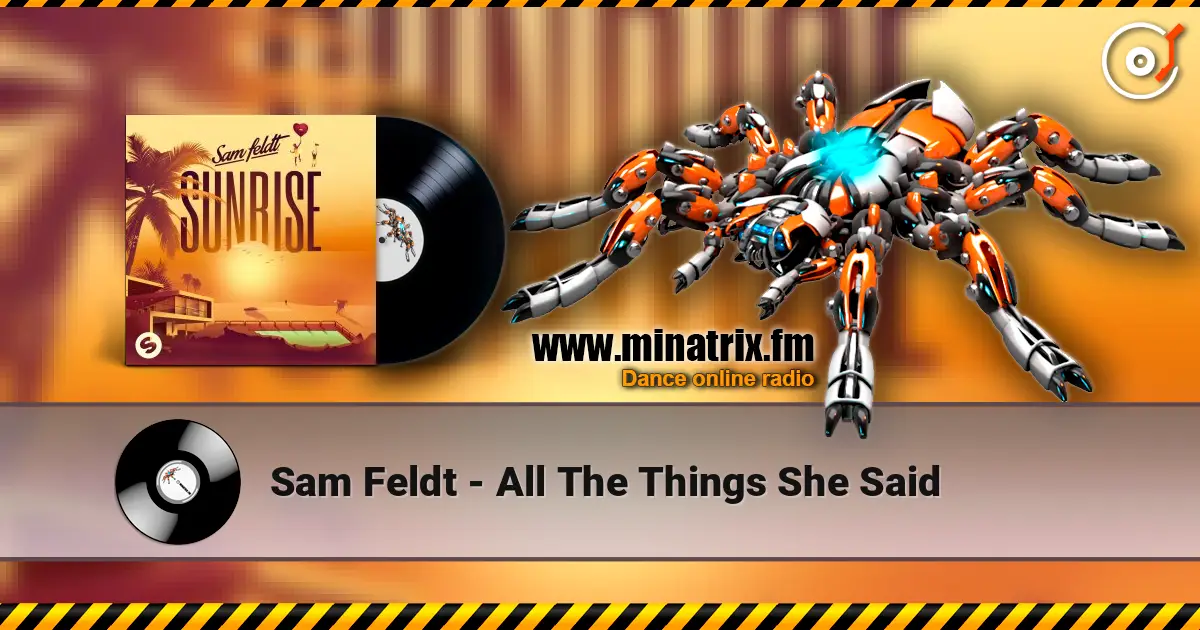 Sam Feldt - All The Things She Said 高品质在线收听 | Minatrix.FM