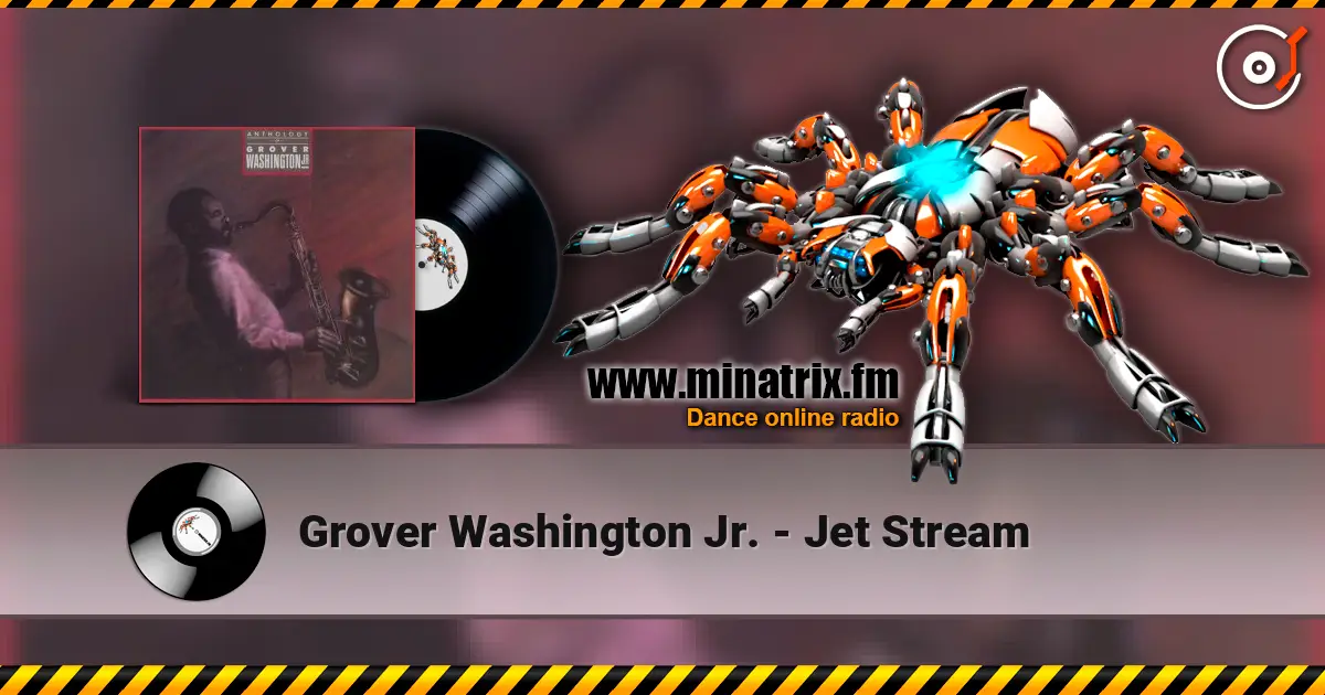 Grover Washington Jr. - Jet Stream 高品质在线收听 | Minatrix.FM