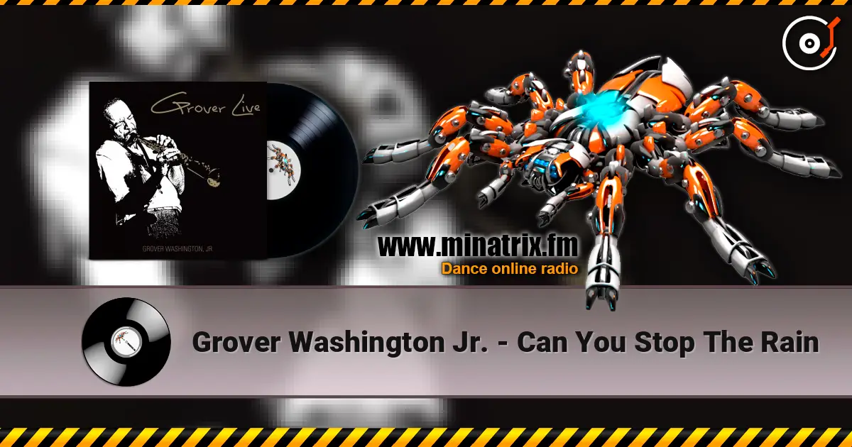Grover Washington Jr. - Can You Stop The Rain 高品质在线收听 | Minatrix.FM