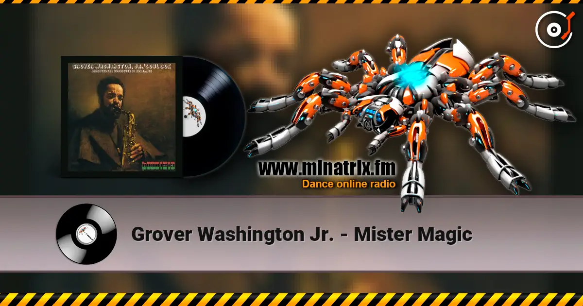 Grover Washington Jr. - Mister Magic 高品质在线收听 | Minatrix.FM