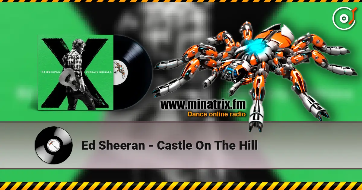 Ed Sheeran - Castle On The Hill 高品质在线收听 | Minatrix.FM