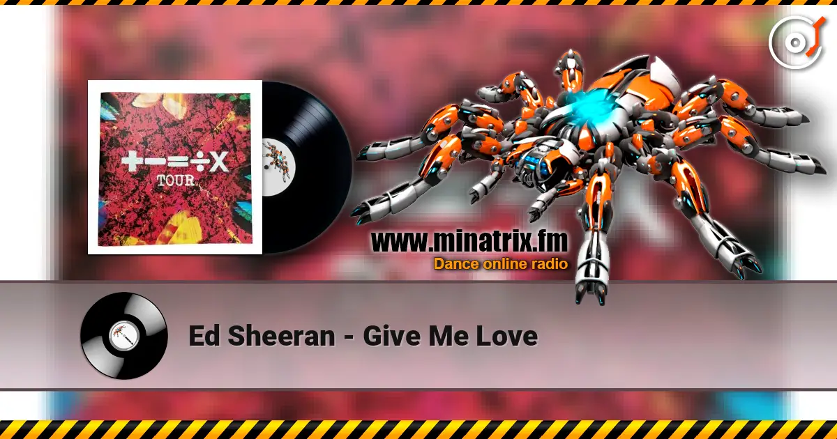 Ed Sheeran - Give Me Love 高品质在线收听 | Minatrix.FM
