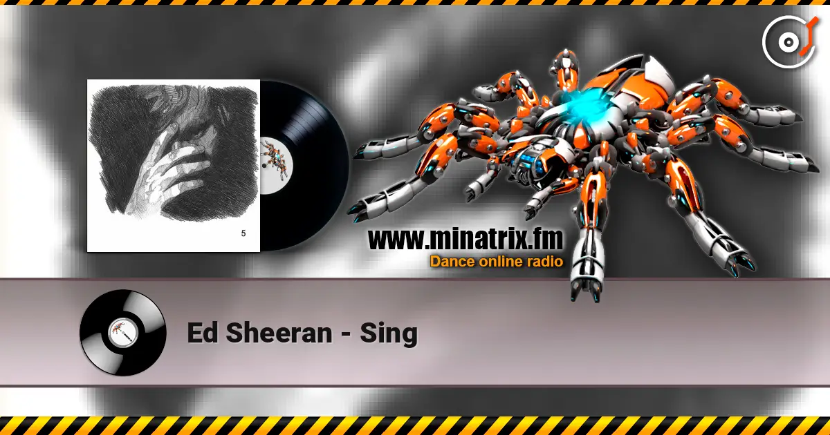 Ed Sheeran - Sing 高品质在线收听 | Minatrix.FM
